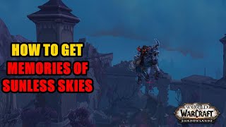 How to get Memories of Sunless Skies WoW  Unlock Shadowlands Fly [upl. by Windsor]