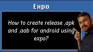 How to create release apk and aab for android using expo [upl. by Cordalia]