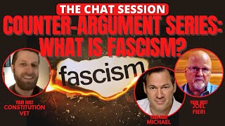 COUNTER ARGUMENT SERIES WHAT IS FASCISM  THE CHAT SESSION [upl. by Martica]