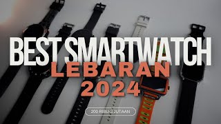 REKOMENDASI SMARTWATCH MURAH UNTUK LEBARAN 2024 [upl. by Gerk]