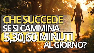 Sai cosa accade al TUO CORPO quando CAMMINI 5 30 o 60 MINUTI 🚶‍♀️  Effetti Del Camminare [upl. by Ciapha]