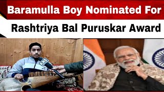 Rashtriya Bal Puruskar Award  Baramulla Boy Nominated For Playing Rabab  KNS [upl. by Nesnej]