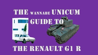 The Wannabe Unicum Guide to the Renault G1 R [upl. by Gnilrets]