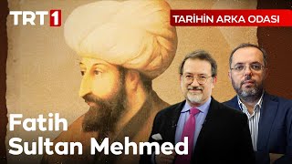 Tarihin Arka Odası  quotFatih bütün Türk tarihinin en önemli isimlerinden birisidirquot [upl. by Reagen638]