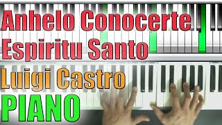 ANHELO CONOCERTE ESPIRITU SANTO LUIGI CASTRO PIANO TUTORIAL [upl. by Celestine]