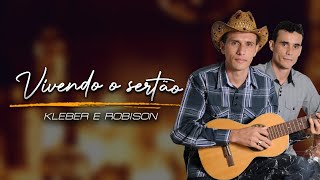 Kleber e Robison  Vivendo o Sertão  Sertanejo Gospel [upl. by Tallie]