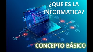 INFORMATICA CONCEPTO FACIL  Definición básica 2024 [upl. by Lidda132]