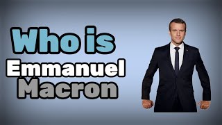 Who is Emmanuel MacronFrench president [upl. by Imalda]