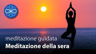 Meditazione guidata per la sera  10 minuti [upl. by Skell]