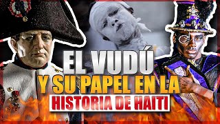 LA HISTORIA DE COMO HAITÍ DERROTO A FRANCIA Y EL PAPEL QUE JUGO EL VUDÚ EN ESTA VICTORIA [upl. by Johny231]