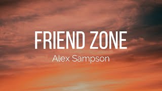 Alex Sampson  Friend Zone Lyrics [upl. by Felton]