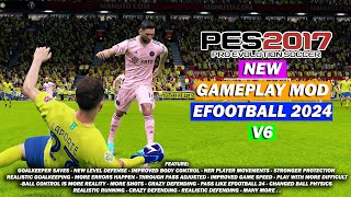 PES 2017 NEW GAMEPLAY MOD LIKE EFOOTBALL 2024 V6 [upl. by Edylc]