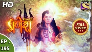 Vighnaharta Ganesh  Ep 195  Full Episode  22nd May 2018 [upl. by Ynnam107]