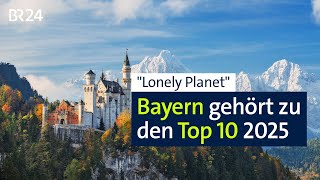 Bayern gehört zu den zehn besten Reiseregionen im kommenden Jahr  BR24 [upl. by Dualc879]