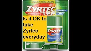 Is it OK to take Zyrtec everyday [upl. by Huoh379]