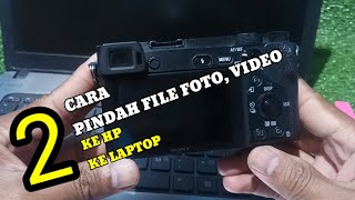 2 Cara pindahkan foto dan video dari kamera mirrorless sony ke hp dan ke laptop [upl. by Melva]