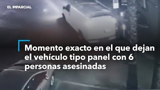 Momento exacto en el que dejan el vehículo tipo panel con 6 personas sin vida [upl. by Iams880]