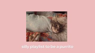 ᓚ₍  ₎  silly playlist to be a purrito [upl. by Kalk]