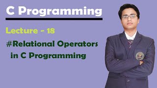 Relational Operators in C Programming  Lec18  C Tutorials for Beginners [upl. by Belita49]