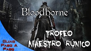 Bloodborne  Trofeo Maestro rúnico [upl. by Octavia408]