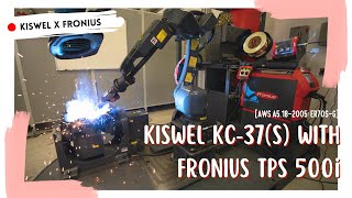 KISWEL INC X FRONIUS KC37S ER70SG with TPS 500i Robotic Weld [upl. by Eceela22]