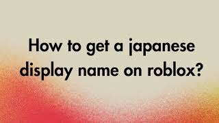 How to get a japanese display name on roblox [upl. by Niasuh]