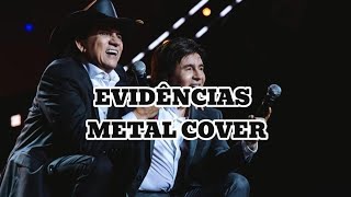 Evidências  Chitãozinho amp Xororó Metal Cover  Heavy Metal Music Video [upl. by Bradwell]