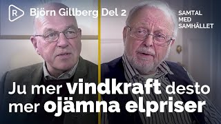 Björn Gillberg Ju mer vindkraft desto mer ojämna elpriser  Samtal med Samhället [upl. by Whalen]