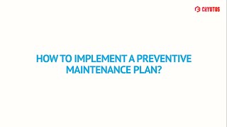 How to Implement a Preventive Maintenance Plan [upl. by Lacagnia839]