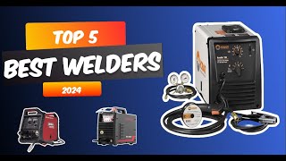 Top 5 Best Welders 2024 [upl. by Drofdarb991]