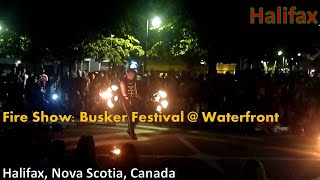 Fire Show Busker Festival Waterfront Halifax uonearth joseanand halifax busker waterfront [upl. by Mayyahk]