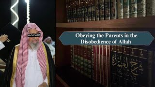 Obeying the Parents in the Disobedience of Allah  Shaykh Saleh alFawzan [upl. by Melicent907]