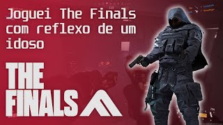 Joguei The Finals com reflexo de um idoso [upl. by Zak923]