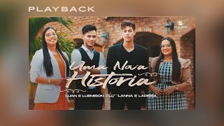 Uma Nova História  Luan amp Luemison Feat Lanna amp Larissa  Playback [upl. by Hound852]