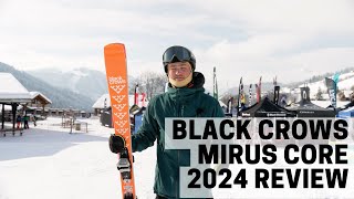 Black Crows Mirus Core  2024 Ski Test Review [upl. by Kirat]