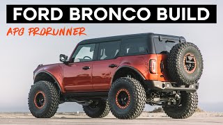 ULTIMATE Ford Bronco Build  APG PRORUNNER 002 [upl. by Ecyrb]