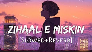 Zihaal E Miskin SlowedReverb Vishal Mishra Shreya Ghoshal Lofi Song Lofi Music Channel [upl. by Terces312]