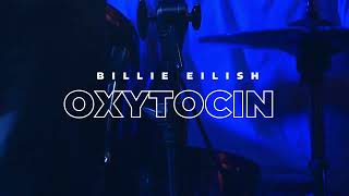 Billie Eilish  Oxytocin [upl. by Dilisio]