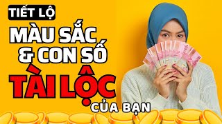 Tiết Lộ MÀU SẮC và Các CON SỐ Mang TÀI LỘC MAY MẮN Cho BẠN  Không Phải Ai Cũng Biết [upl. by Celeste]