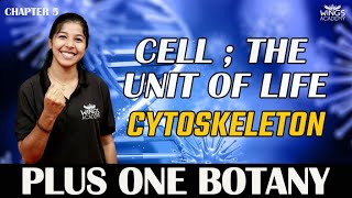 CYTOSKELETON  CELL THE UNIT OF LIFE  CHAPTER 5  PLUS ONE BOTANY WINGS ACADEMY [upl. by Bast704]