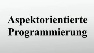 Aspektorientierte Programmierung [upl. by Anthiathia904]