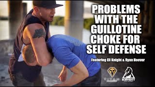 Problems with The Guillotine Choke for Self Defense  featuring Eli Knight amp Ryan Hoover [upl. by Raquel756]