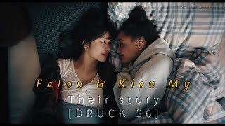 Fatou amp Kieu My  DRUCK Their Story  S6 [upl. by Hauge]