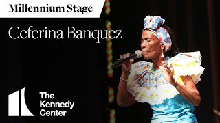 Ceferina Banquez  Millennium Stage July 8 2022 [upl. by Adnola]