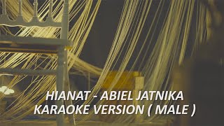 ABIEL JATNIKA  HIANAT KARAOKE VERSION ORIGINAL  MALE [upl. by Marlea]