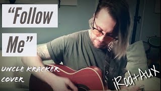 Uncle Kracker  quotFollow Mequot iROD and the Auxiliary cover [upl. by Alocin]