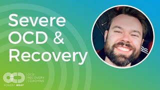 Severe OCD amp Recovery [upl. by Zinck]