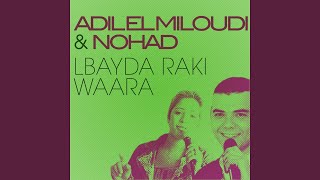 Lbayda raki waara feat Nohad [upl. by Rediah960]