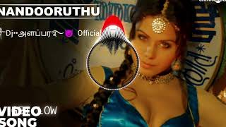 NANDOORUTHU NARIOORUTHU REMIX SONG USE HEADPHONES ༒Dj••அளப்பர࿐😈 Official [upl. by Tedmann999]