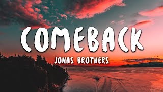 Jonas Brothers  Comeback Lyrics [upl. by Ethelbert]